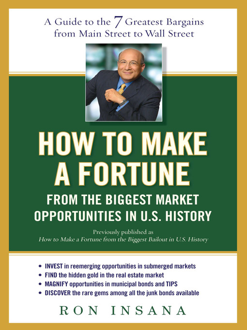 Title details for How to Make a Fortune from the Biggest Market Opportunities in U. S. History by Ron Insana - Available